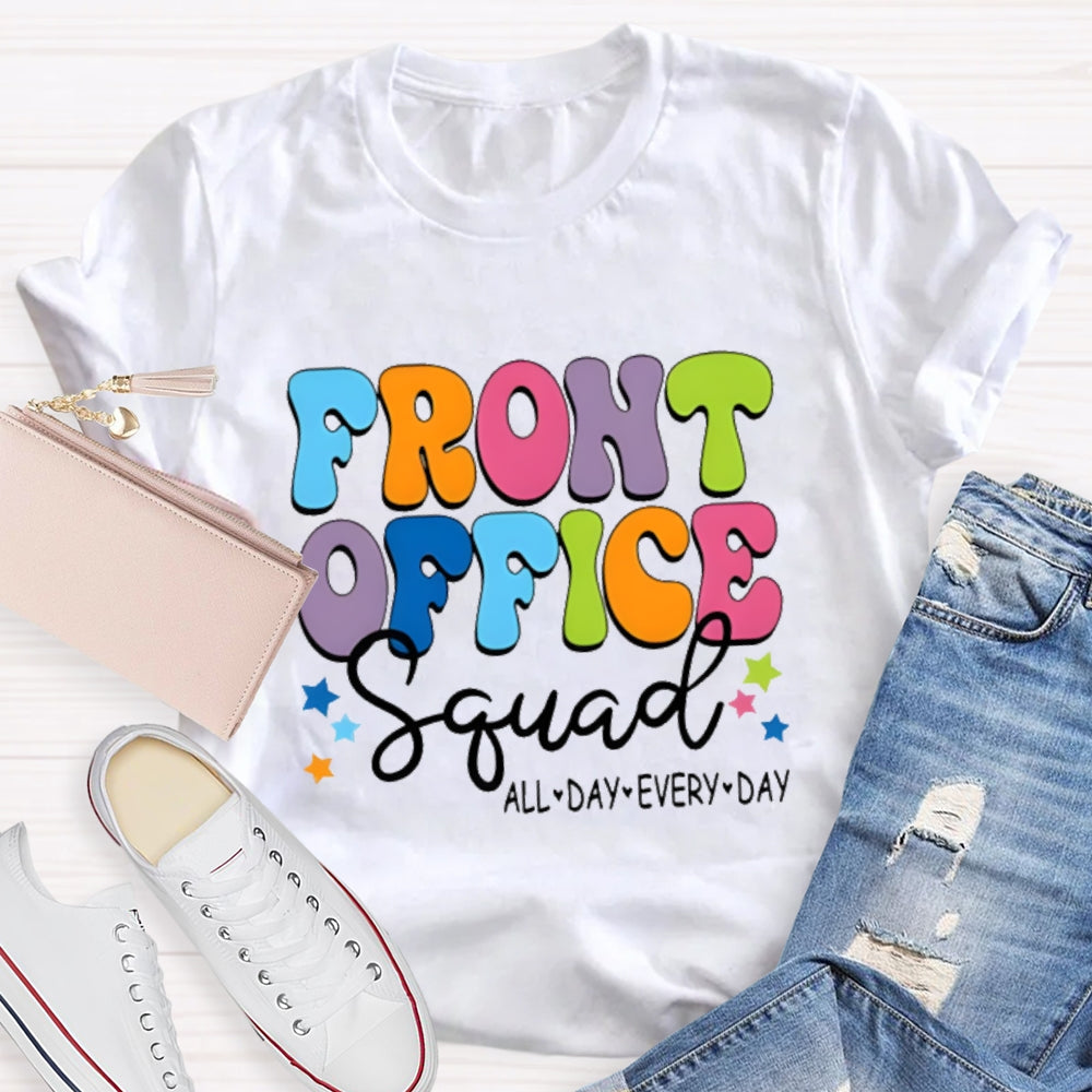 Front Office Squad All Day Every Day Colorful Fonts And Stars T-shirt