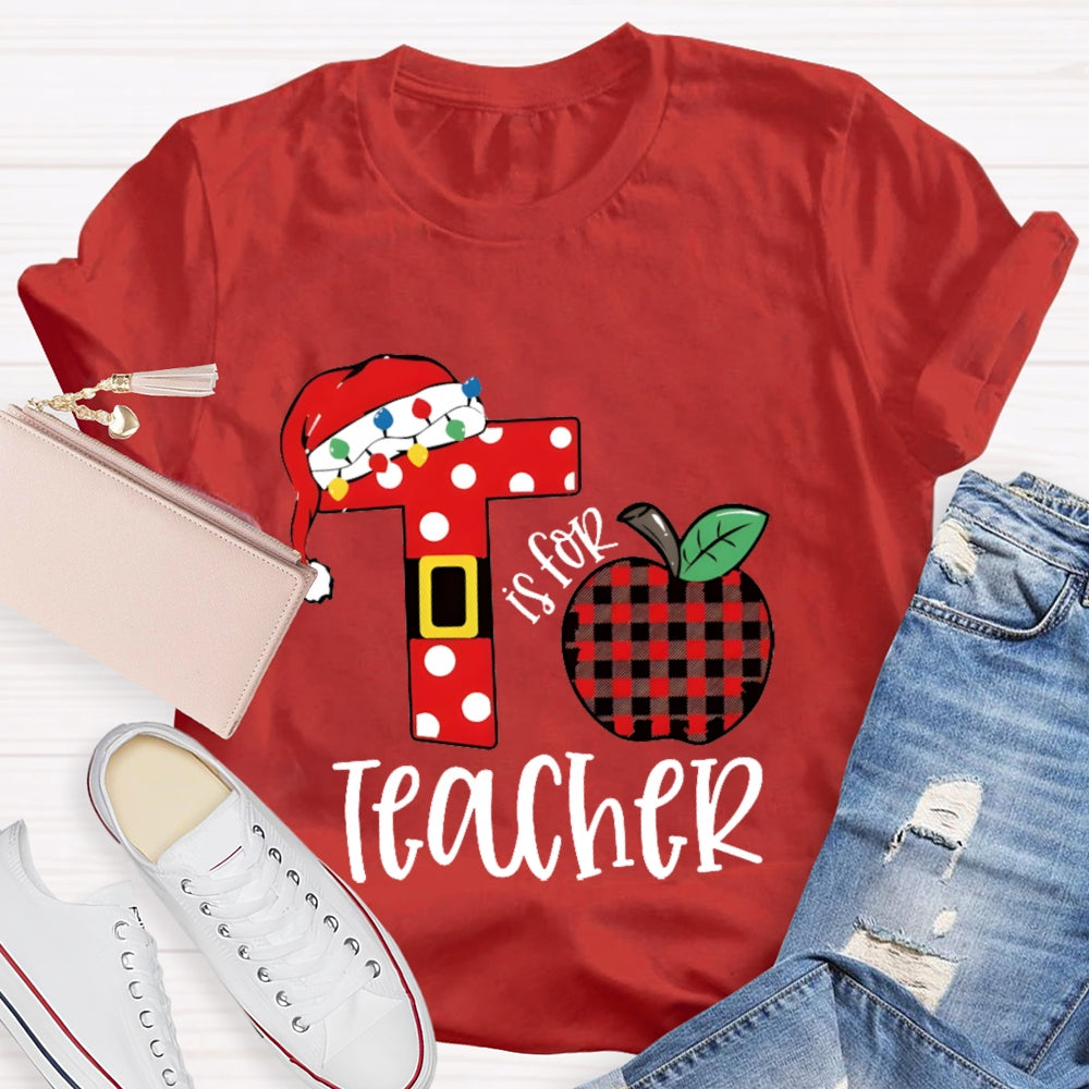 T Is For Teacher Christmas Hat And Peace Apple T-shirt