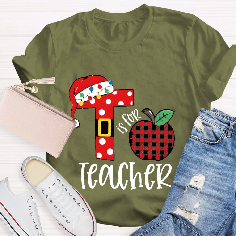 T Is For Teacher Christmas Hat And Peace Apple T-shirt
