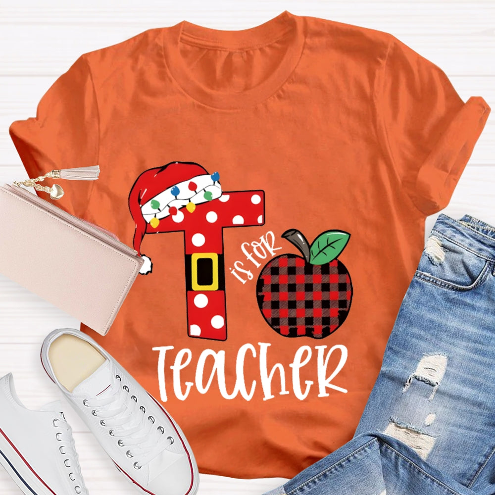 T Is For Teacher Christmas Hat And Peace Apple T-shirt