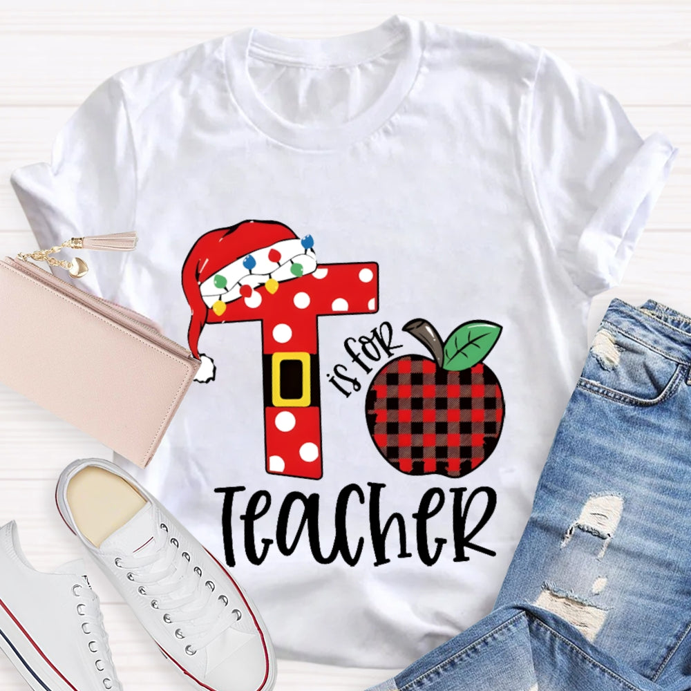 T Is For Teacher Christmas Hat And Peace Apple T-shirt