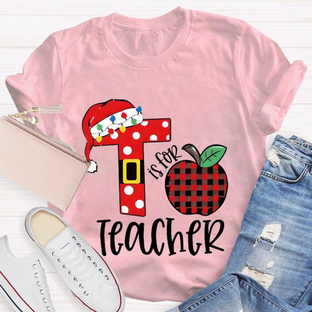 T Is For Teacher Christmas Hat And Peace Apple T-shirt