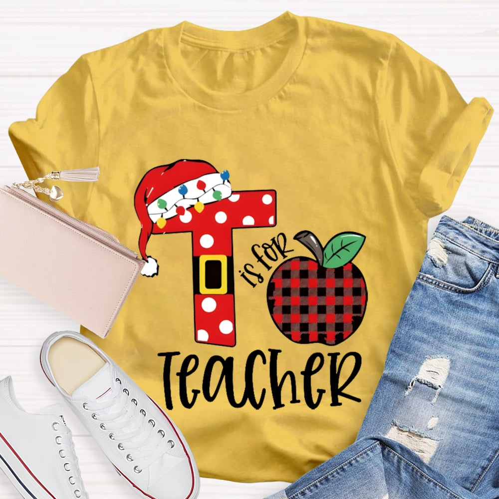 T Is For Teacher Christmas Hat And Peace Apple T-shirt