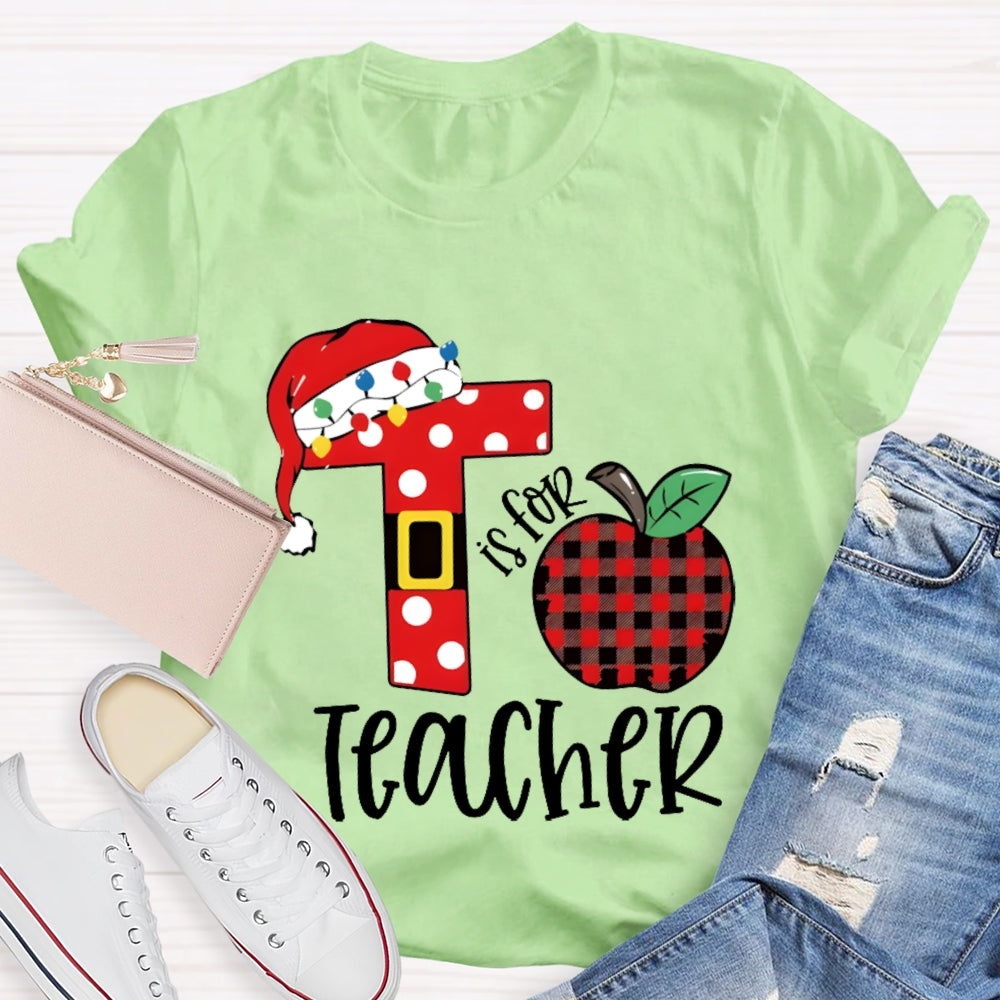 T Is For Teacher Christmas Hat And Peace Apple T-shirt