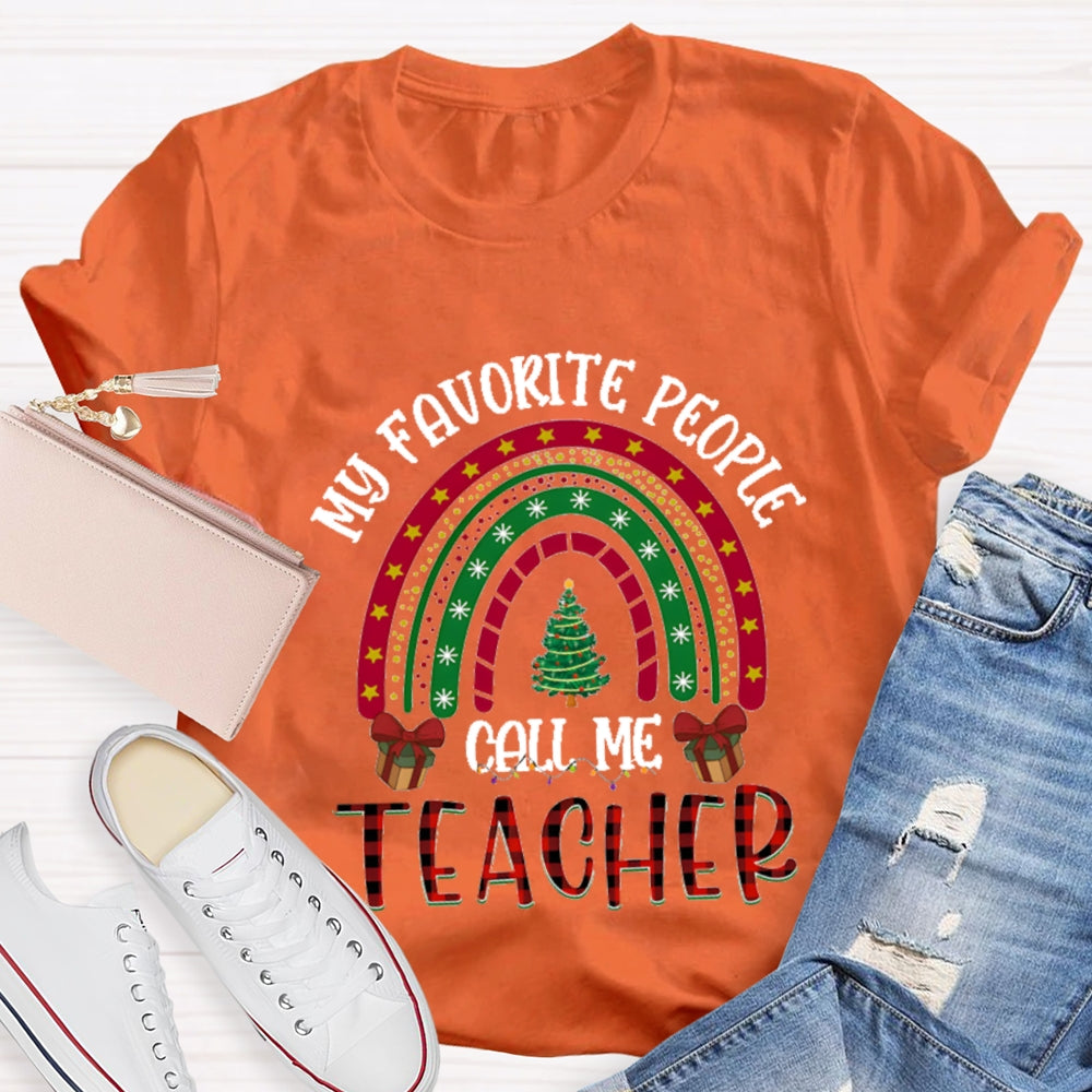 My Favorite People Call Me Teacher Christmas T-shirt