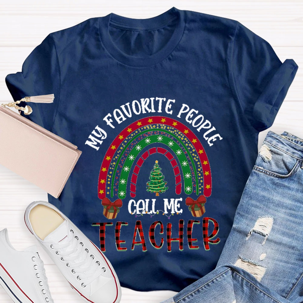 My Favorite People Call Me Teacher Christmas T-shirt