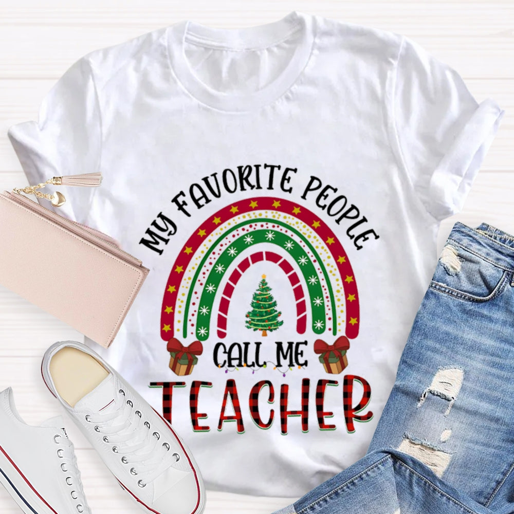 My Favorite People Call Me Teacher Christmas T-shirt