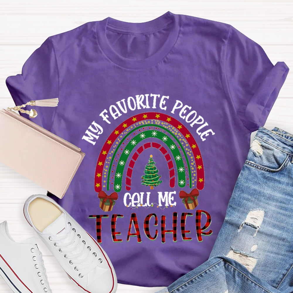 My Favorite People Call Me Teacher Christmas T-shirt