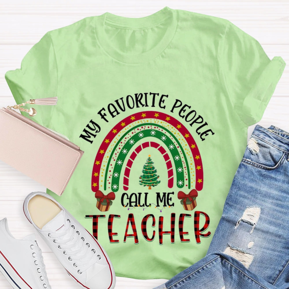 My Favorite People Call Me Teacher Christmas T-shirt
