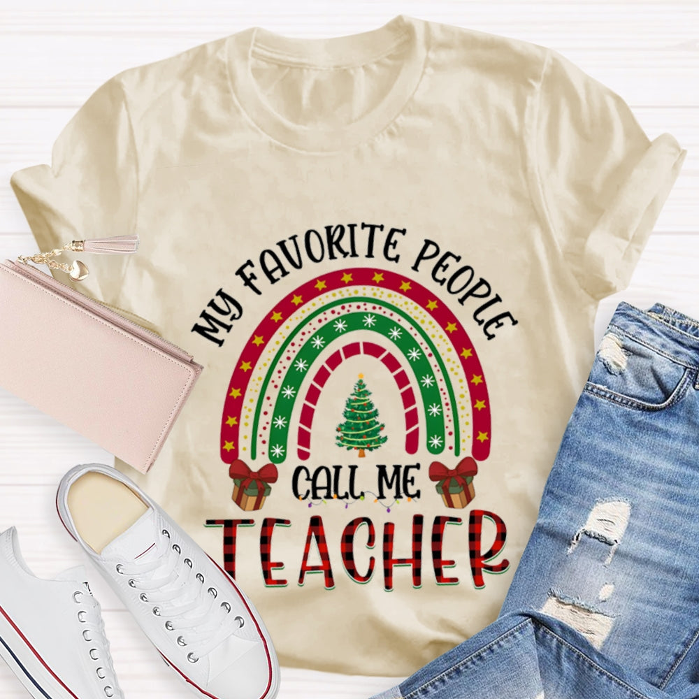 My Favorite People Call Me Teacher Christmas T-shirt