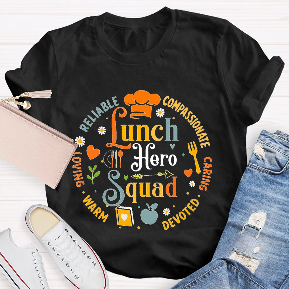 Lunch Hero Squad Reliable Compassionate Caring Devoted Warm T-shirt