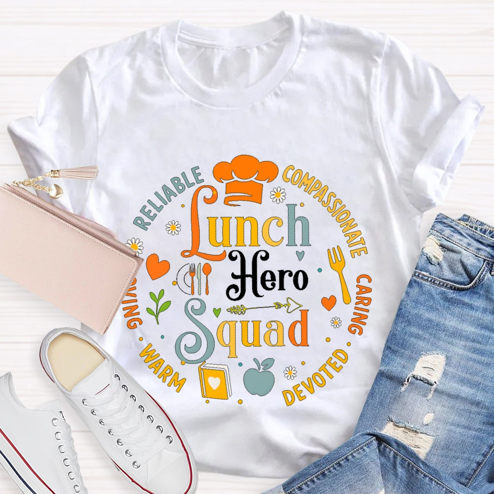 Lunch Hero Squad Reliable Compassionate Caring Devoted Warm T-shirt