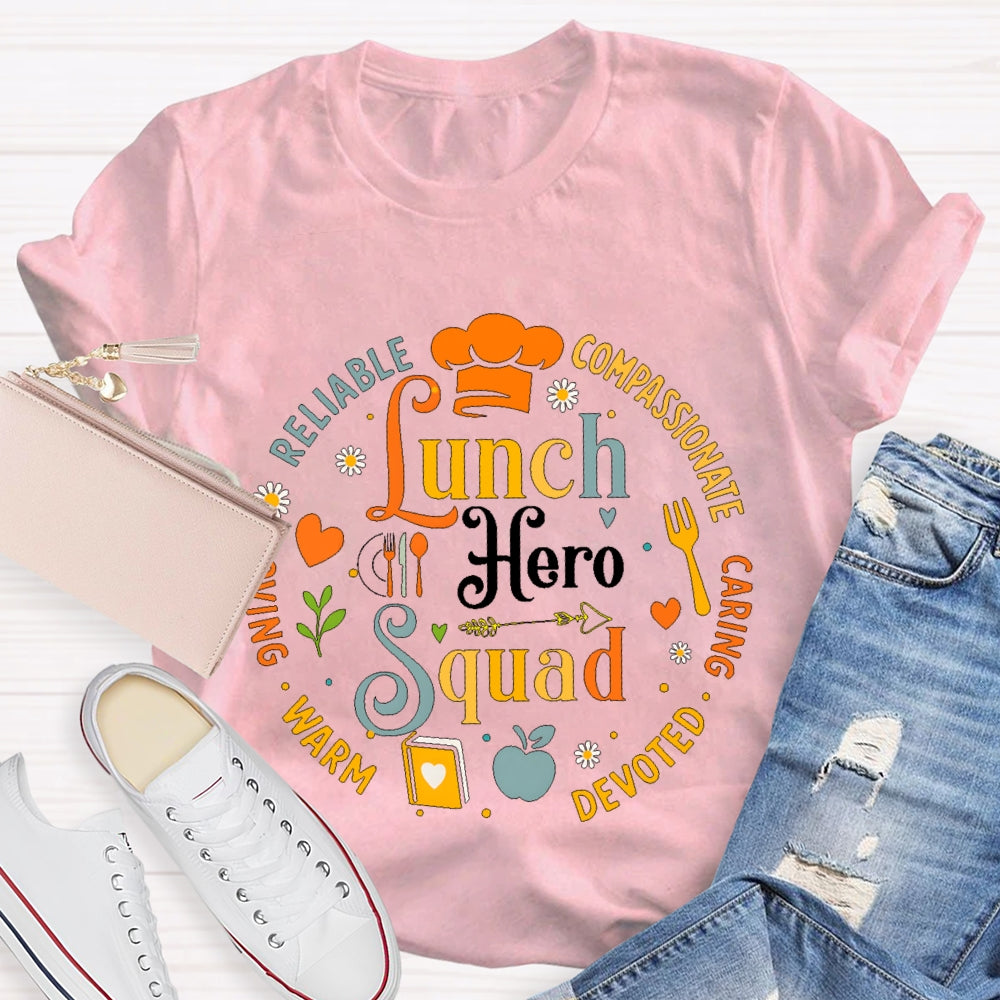 Lunch Hero Squad Reliable Compassionate Caring Devoted Warm T-shirt