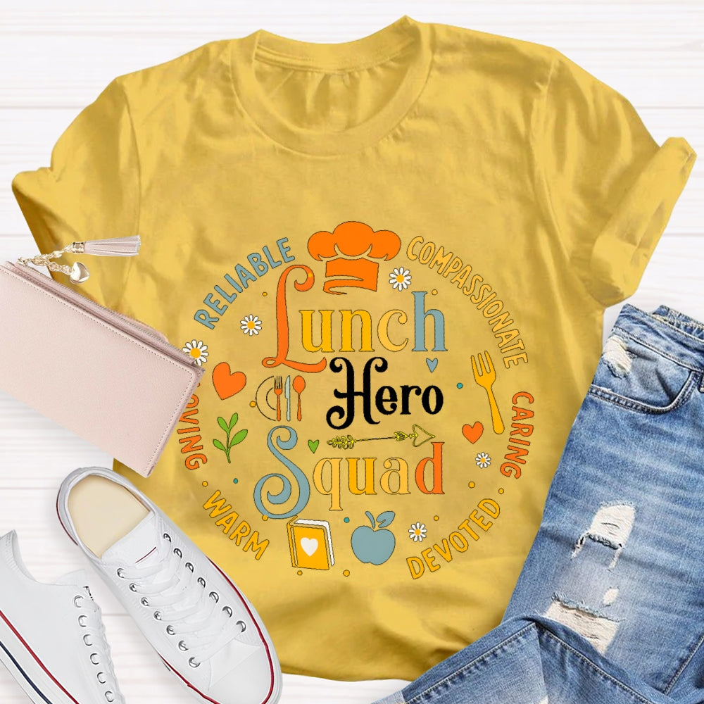 Lunch Hero Squad Reliable Compassionate Caring Devoted Warm T-shirt