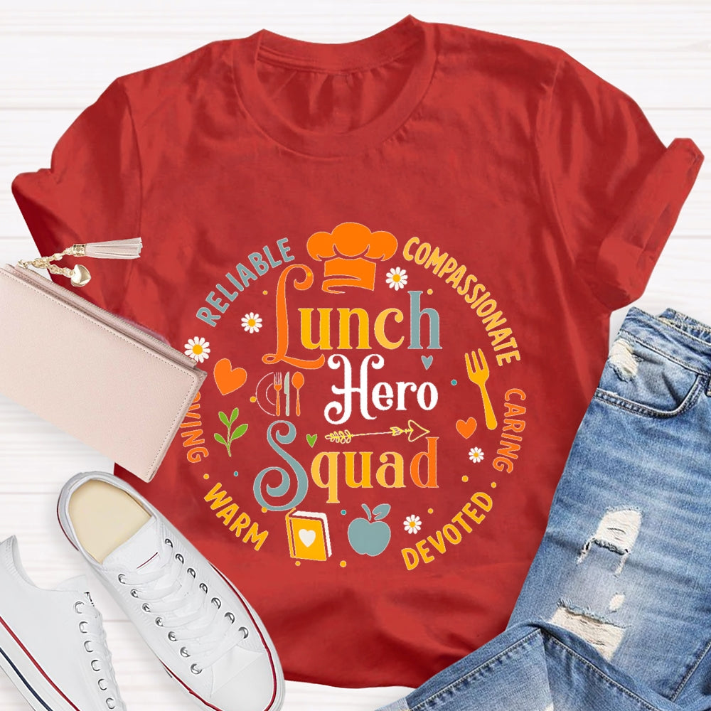 Lunch Hero Squad Reliable Compassionate Caring Devoted Warm T-shirt