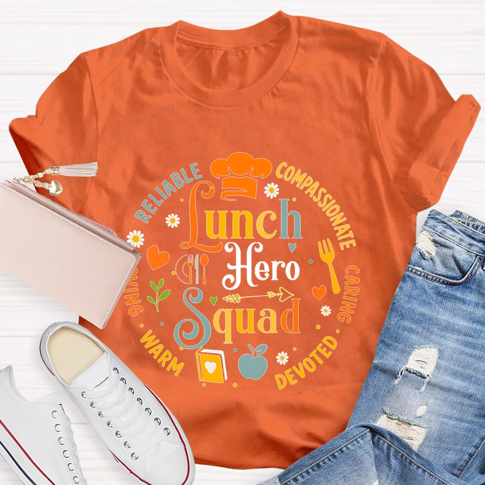 Lunch Hero Squad Reliable Compassionate Caring Devoted Warm T-shirt