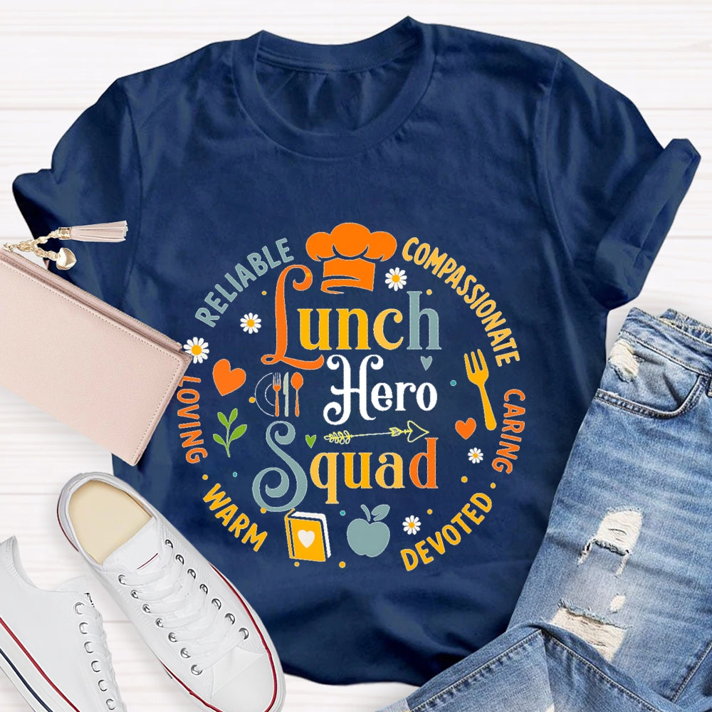 Lunch Hero Squad Reliable Compassionate Caring Devoted Warm T-shirt