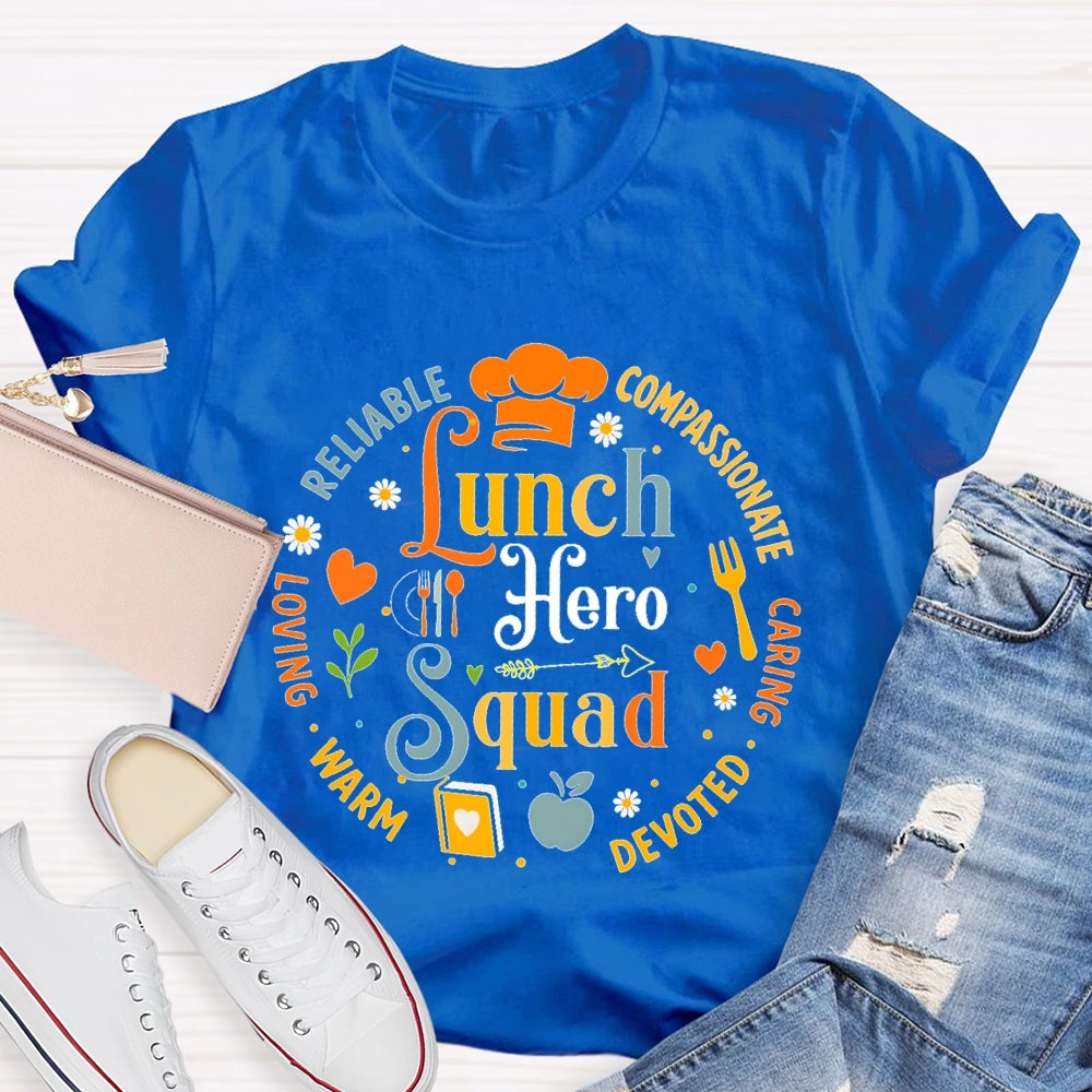 Lunch Hero Squad Reliable Compassionate Caring Devoted Warm T-shirt