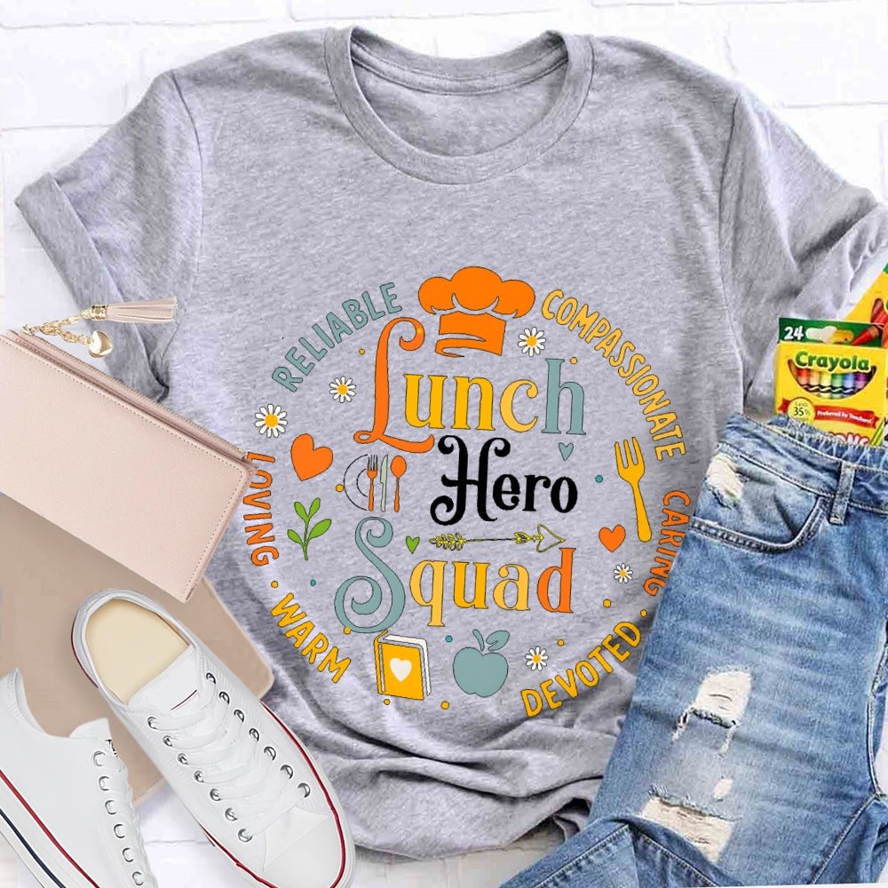 Lunch Hero Squad Reliable Compassionate Caring Devoted Warm T-shirt