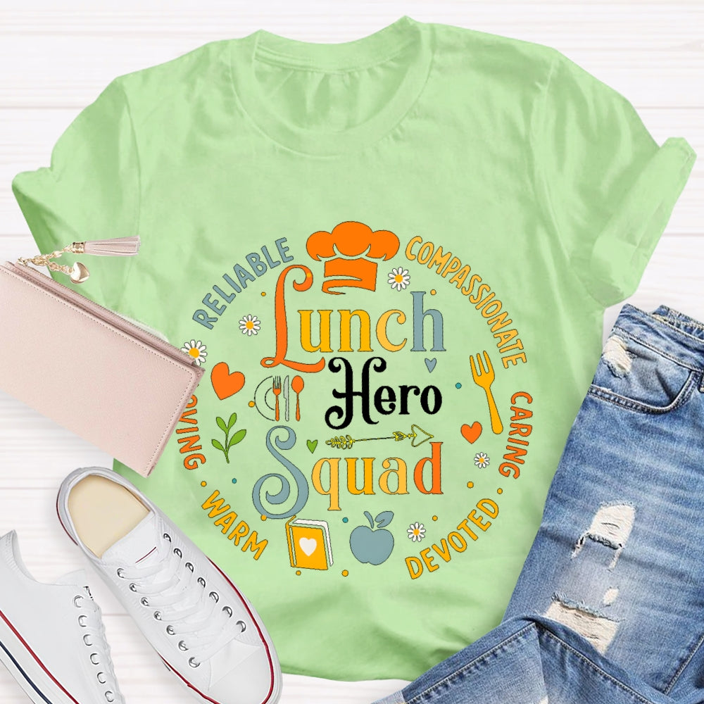 Lunch Hero Squad Reliable Compassionate Caring Devoted Warm T-shirt