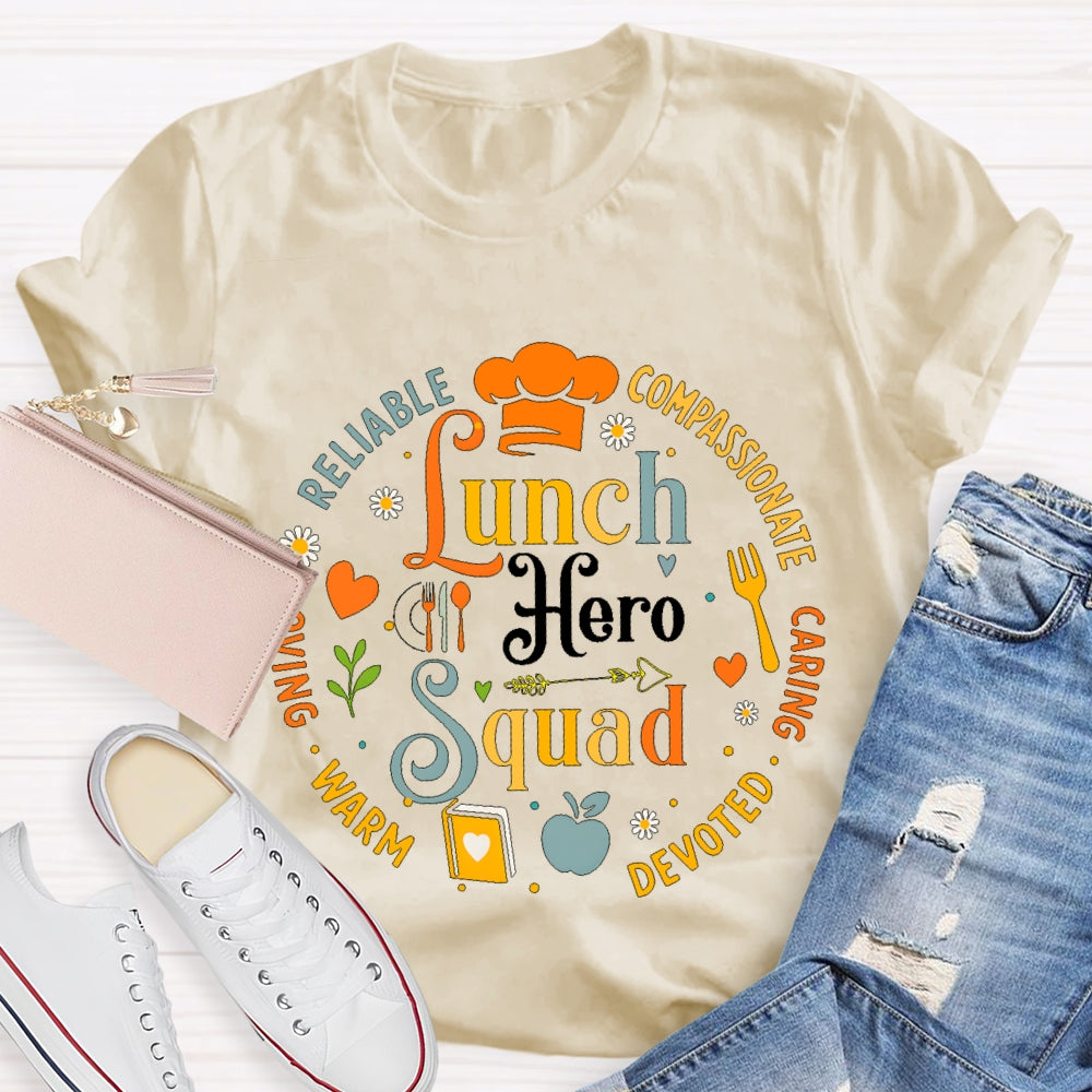 Lunch Hero Squad Reliable Compassionate Caring Devoted Warm T-shirt