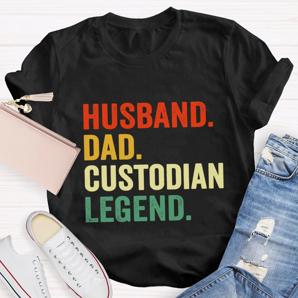 Husband Dad Custodian Legend T-shirt