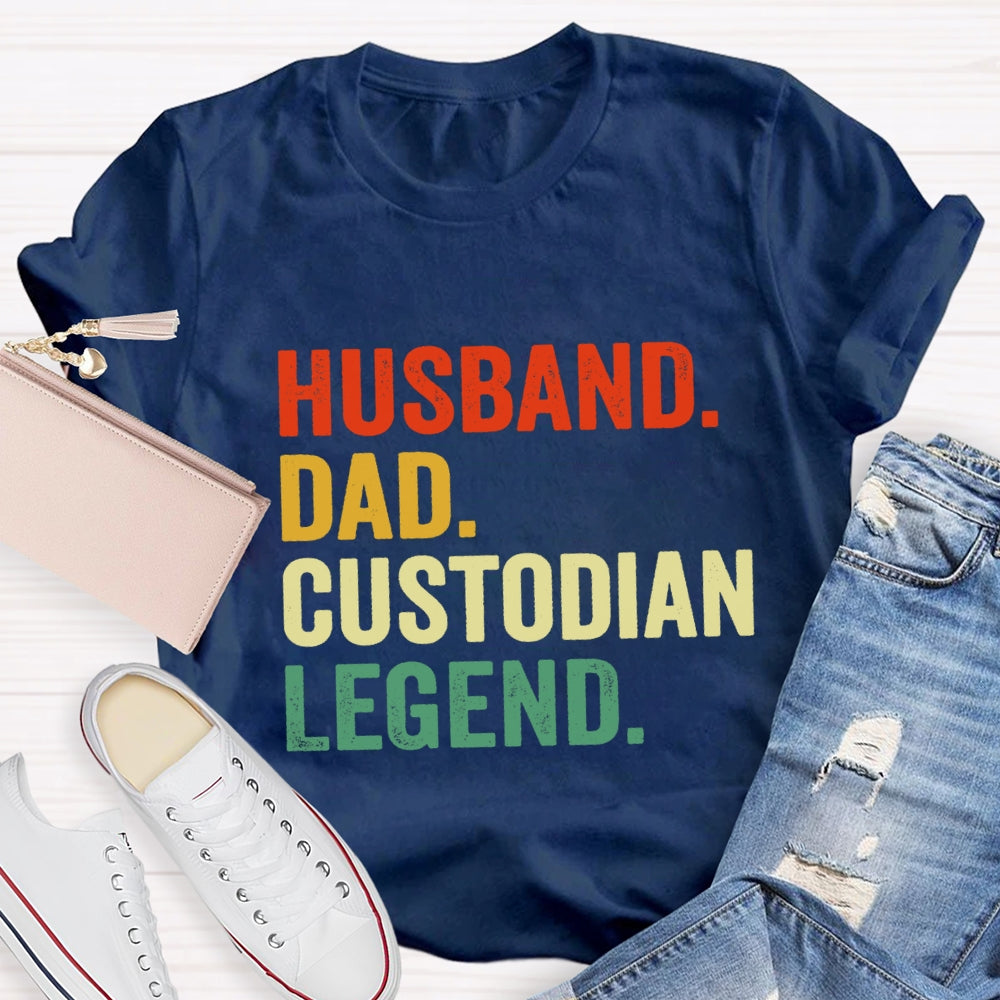 Husband Dad Custodian Legend T-shirt