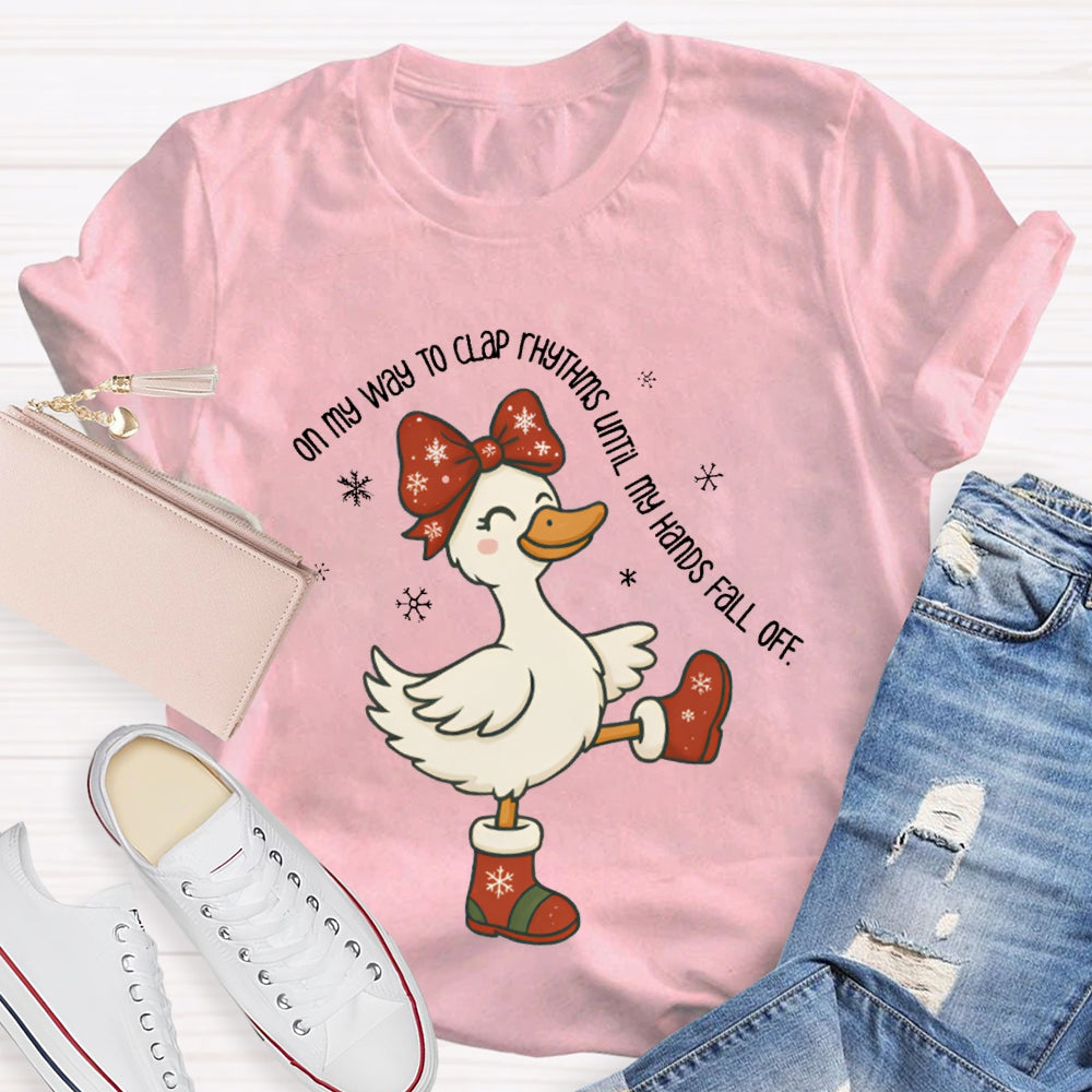 On My Way To Clap Rhythms Until My Hands Fall Off Christmas Duck T-shirt