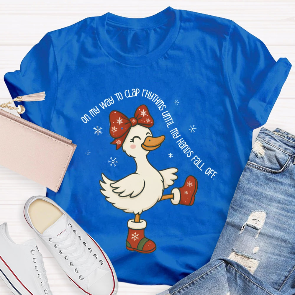 On My Way To Clap Rhythms Until My Hands Fall Off Christmas Duck T-shirt