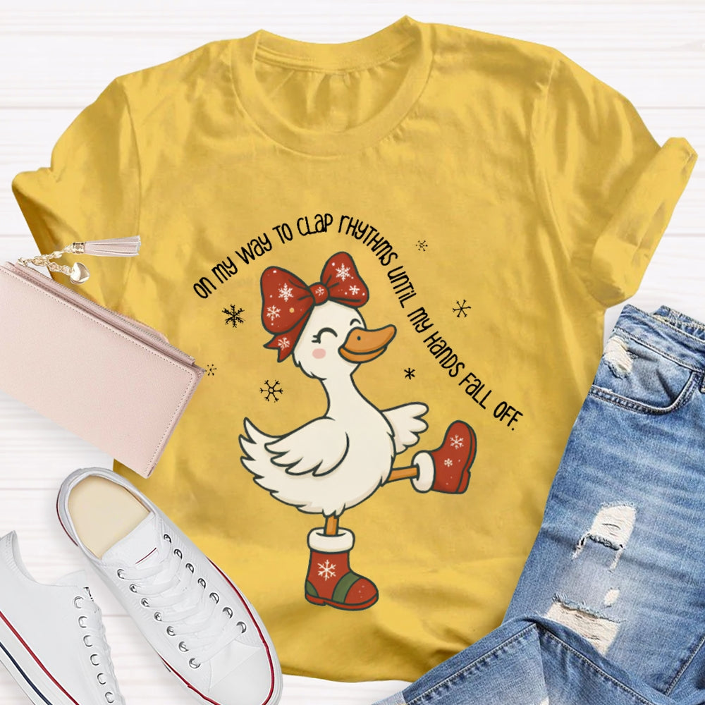 On My Way To Clap Rhythms Until My Hands Fall Off Christmas Duck T-shirt