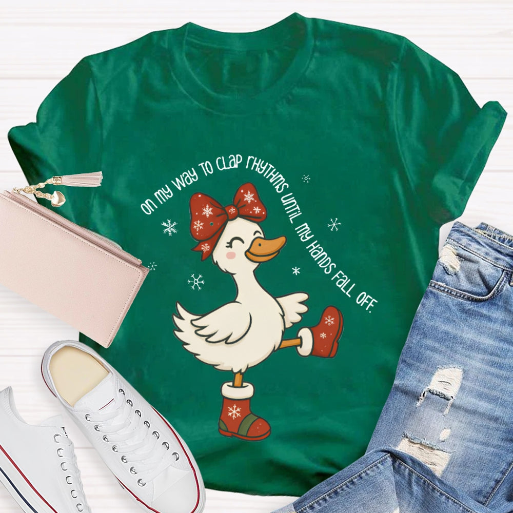 On My Way To Clap Rhythms Until My Hands Fall Off Christmas Duck T-shirt
