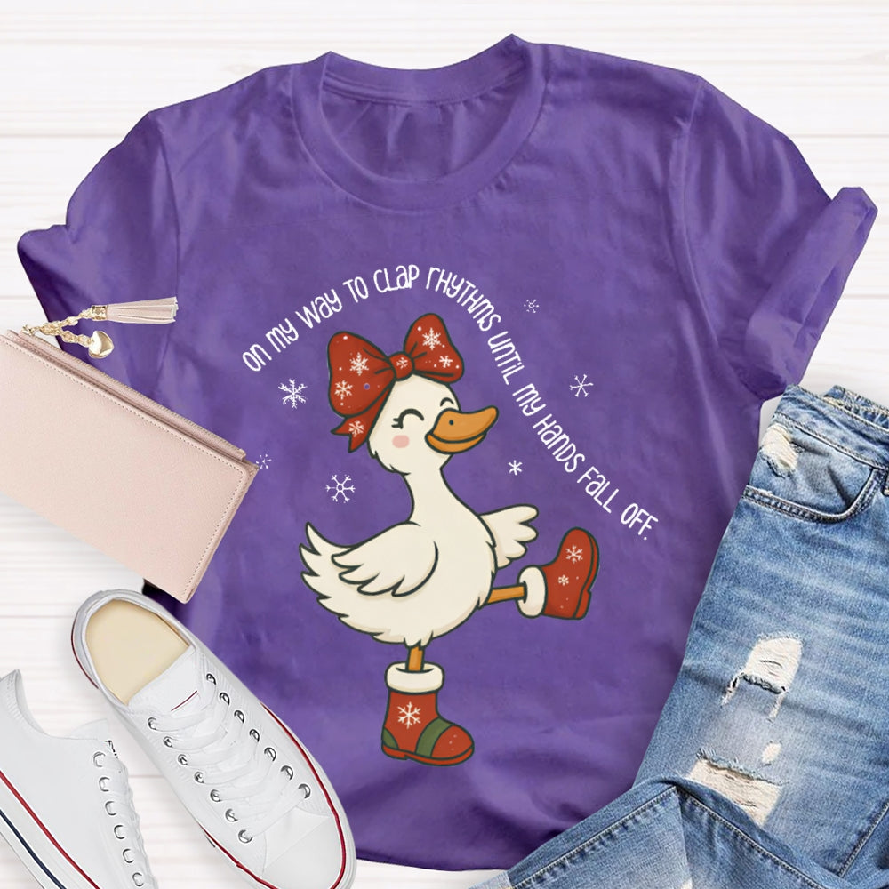 On My Way To Clap Rhythms Until My Hands Fall Off Christmas Duck T-shirt