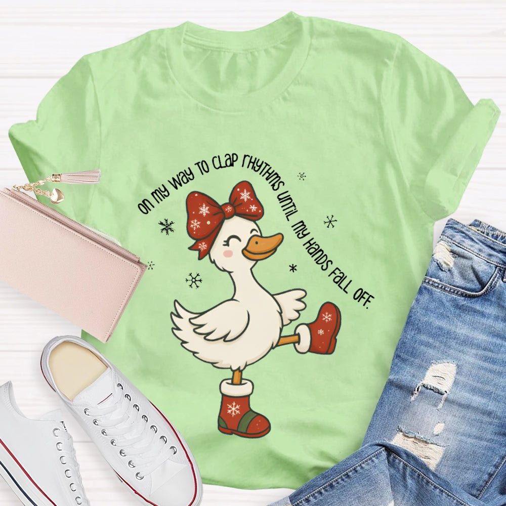 On My Way To Clap Rhythms Until My Hands Fall Off Christmas Duck T-shirt