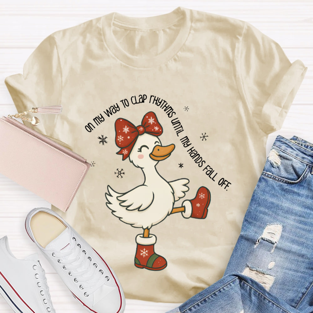 On My Way To Clap Rhythms Until My Hands Fall Off Christmas Duck T-shirt