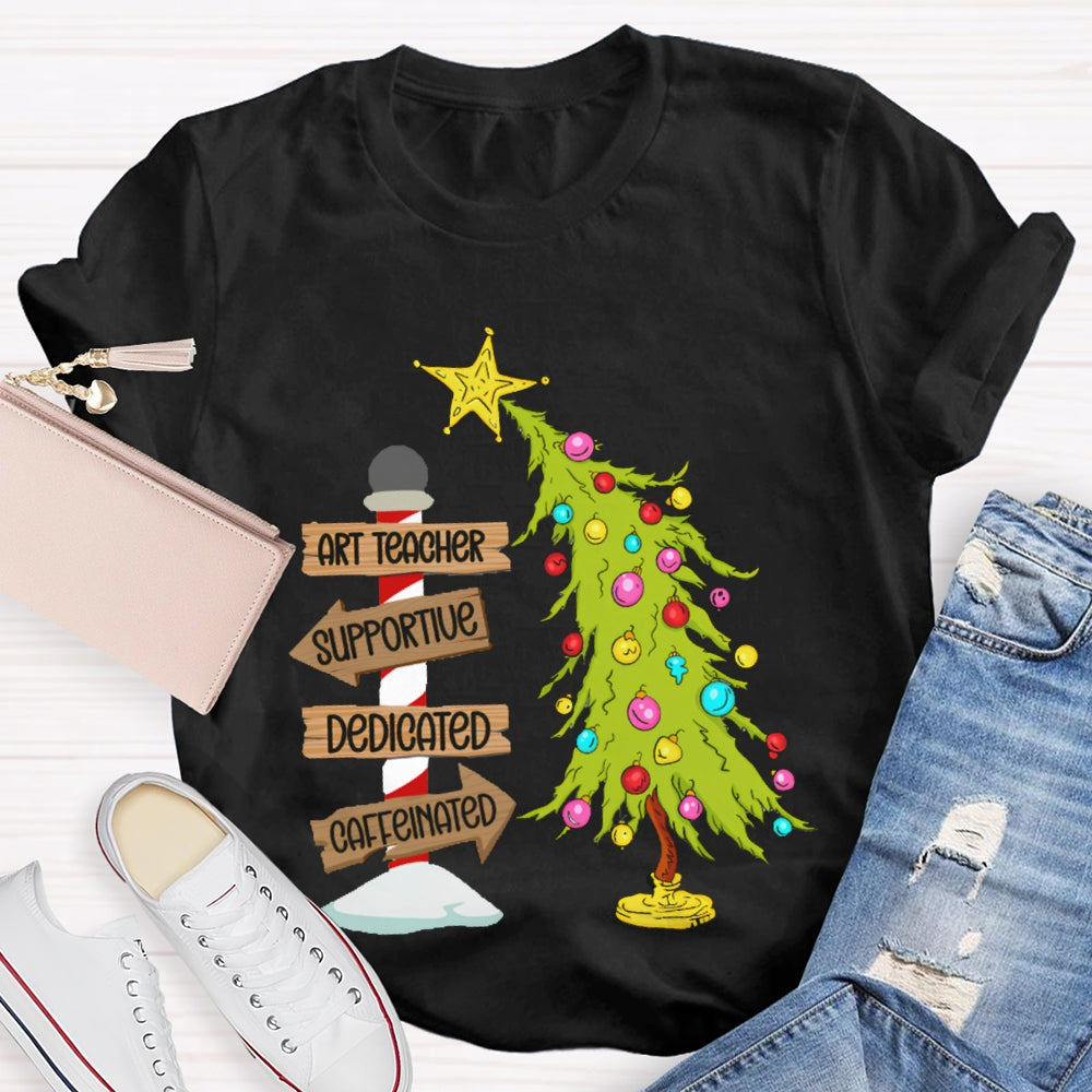 Art Teacher Supportive Dedicated Caffeinated Christmas Tree T-shirt