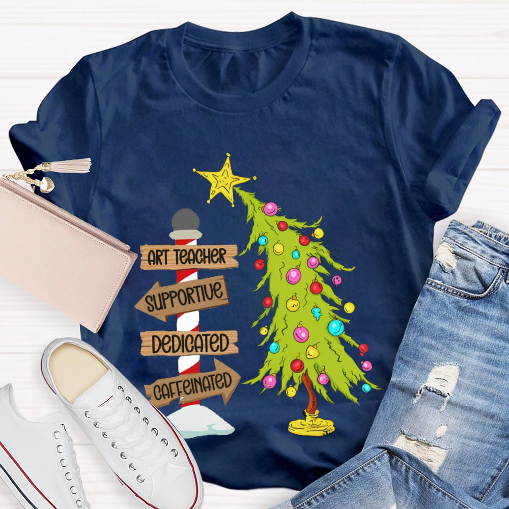 Art Teacher Supportive Dedicated Caffeinated Christmas Tree T-shirt