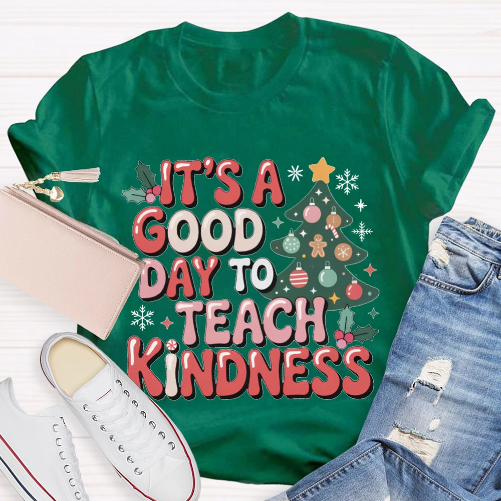 It'S A Good Day To Teach Kindness Christmas Tree T-shirt
