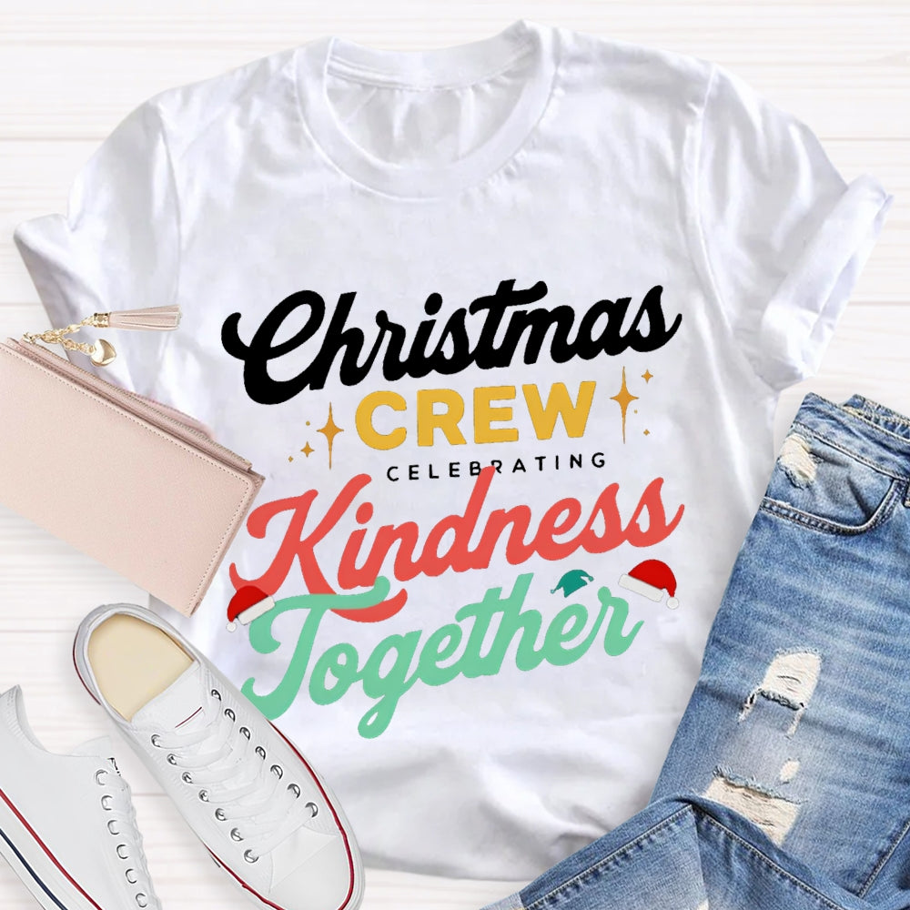 Christmas Crew Celebrating Kindness Together T-shirt