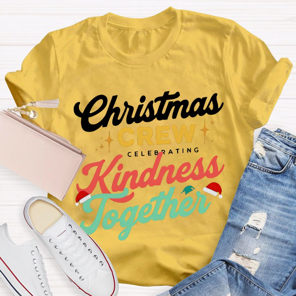 Christmas Crew Celebrating Kindness Together T-shirt