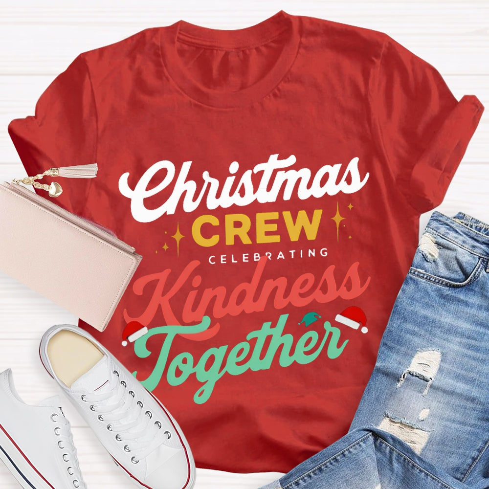 Christmas Crew Celebrating Kindness Together T-shirt