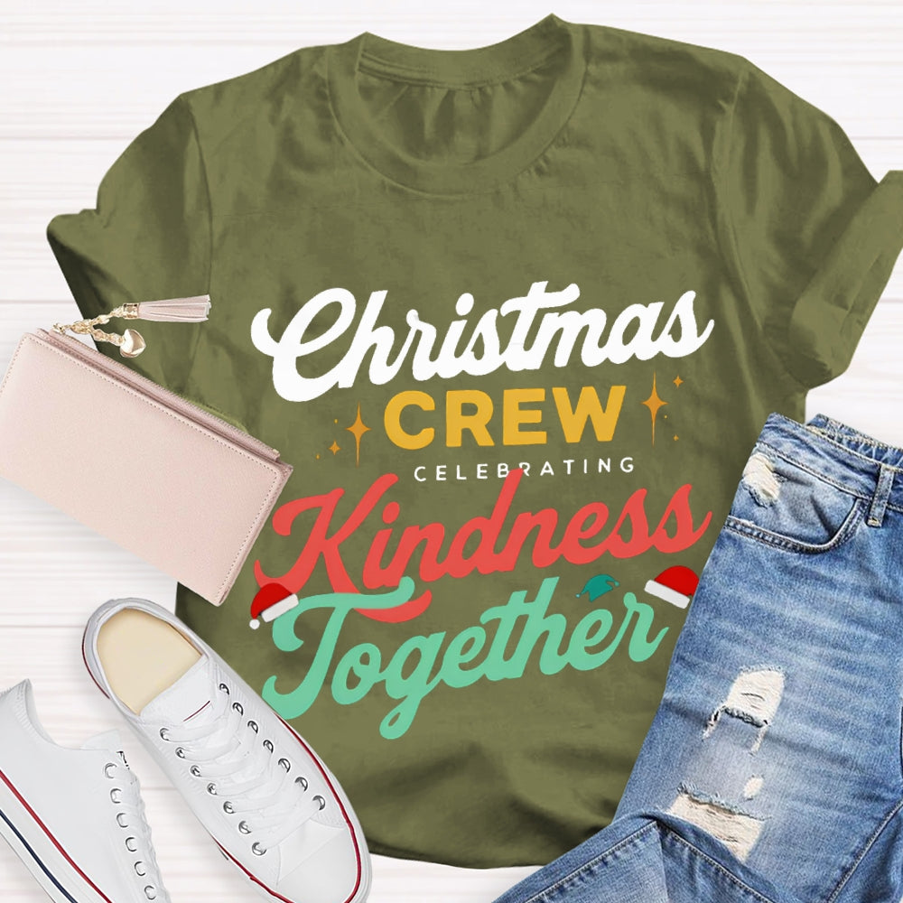 Christmas Crew Celebrating Kindness Together T-shirt
