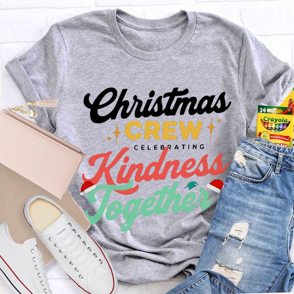 Christmas Crew Celebrating Kindness Together T-shirt