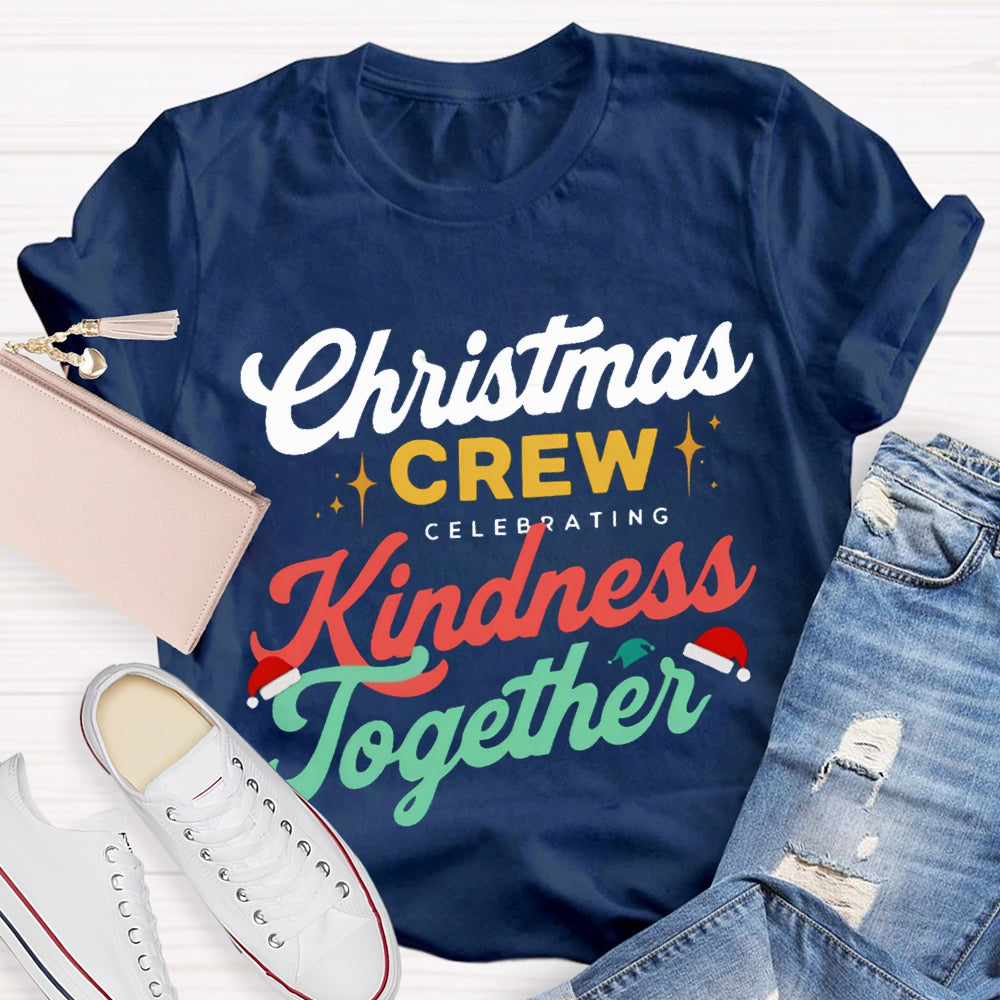 Christmas Crew Celebrating Kindness Together T-shirt