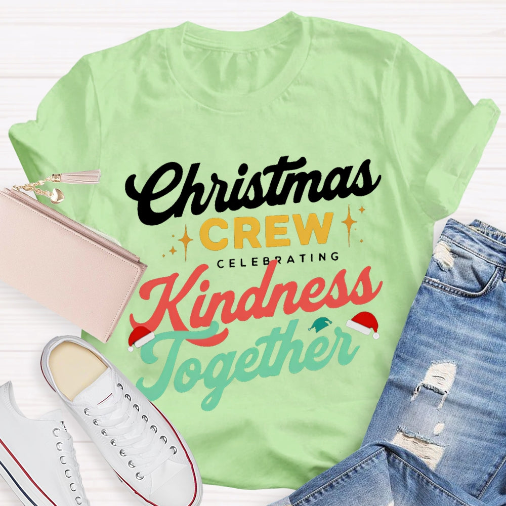 Christmas Crew Celebrating Kindness Together T-shirt