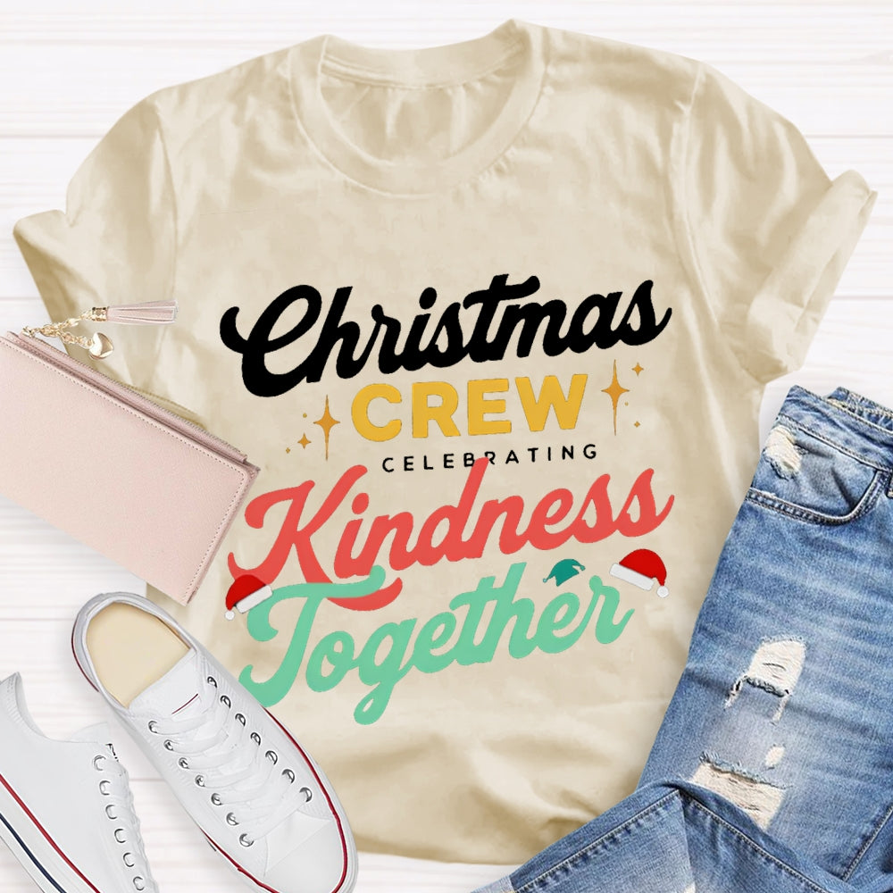 Christmas Crew Celebrating Kindness Together T-shirt