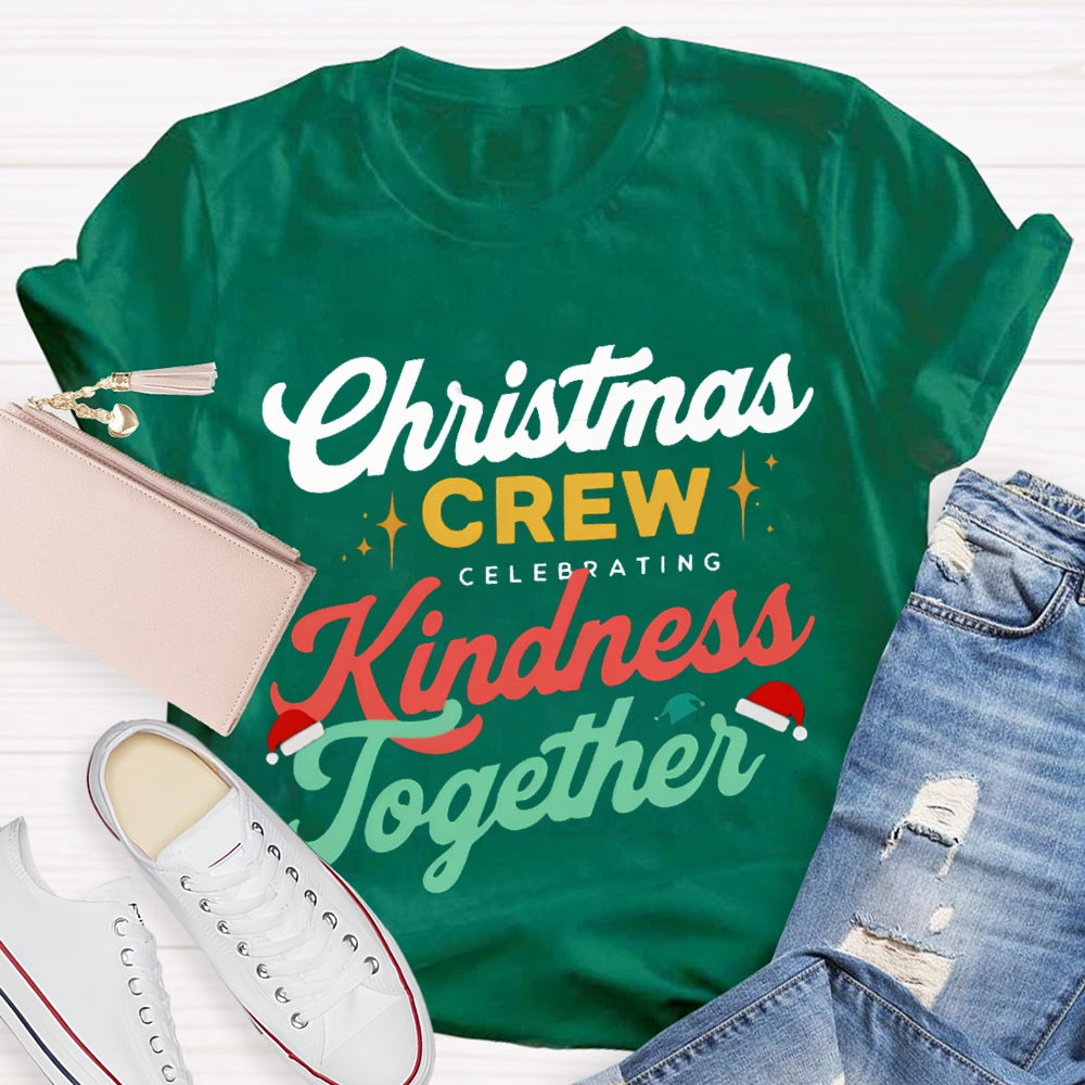 Christmas Crew Celebrating Kindness Together T-shirt