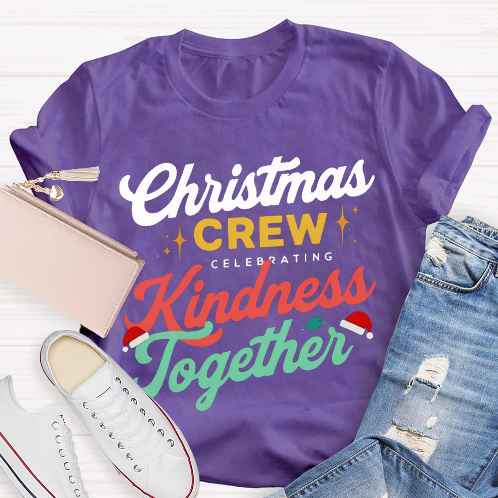 Christmas Crew Celebrating Kindness Together T-shirt