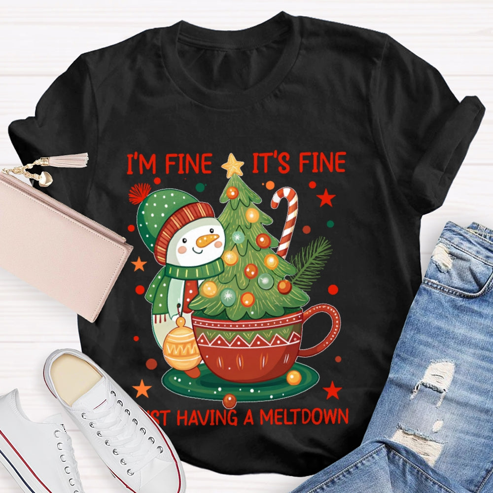 Im Fine This Is Fine Just Having Meltdown Christmas Snowman T-shirt