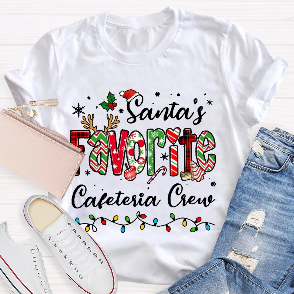 Santa’s Favorite Cafeteria Crew T-shirt