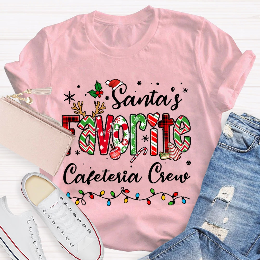 Santa’s Favorite Cafeteria Crew T-shirt